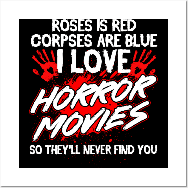 Scary Horror Movie I Love Horror Movies Wall Art by Toeffishirts